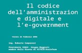 Il codice dellamministrazione digitale e le-government Verona 26 Febbraio 2006 ing. Roberto Camporesi Presidente CEDAF- Gruppo Maggioli membro della Giunta.
