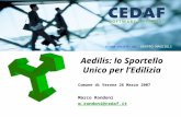 Aedilis: lo Sportello Unico per lEdilizia Comune di Verona 26 Marzo 2007 Marco Rondoni m.rondoni@cedaf.it E UNA SOCIETA DEL GRUPPO MAGGIOLI.