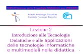 1 Lezione 2 Introduzione alle Tecnologie Didattiche e alle applicazioni delle tecnologie informatiche e multimediali nella didattica Istituto Tecnologie.
