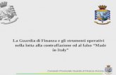 Comando Provinciale Guardia di Finanza Ancona La Guardia di Finanza e gli strumenti operativi nella lotta alla contraffazione ed al falso Made in Italy.