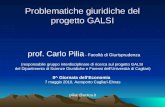 Problematiche giuridiche del progetto GALSI prof. Carlo Pilia - Facoltà di Giurisprudenza (responsabile gruppo interdisciplinare di ricerca sul progetto.