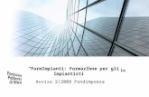 Opportunità di finanziamento per le imprese FormImpianti: Formazione per gli Impiantisti Avviso 2/2008 Fondimpresa.