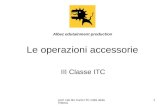 Prof. Dal Bo Carlo ITC Città della Vittoria 1 Le operazioni accessorie III Classe ITC Albez edutainment production.