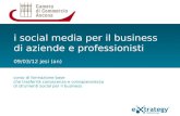 I social media per il business di aziende e professionisti 09/03/12 jesi (an) corso di formazione base che trasferirà conoscenza e consapevolezza di strumenti.