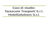 Casi di studio: Tarasconi Trasporti S.r.l. HotelSolutions S.r.l. Bressanone, 15 settembre 2006 Eugenio Capra, Chiara Francalanci, Stefano Modafferi FIRB.