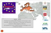 2010 – 2015 Portare la sanità delle Regioni in Europa e nel Mondo, altresì lEuropa e il Mondo nei Sistemi Sanitari delle Regioni italiane, nel quadro di.
