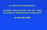 Le ultime liberalizzazioni Impatto sulle attività non oil negli impianti di distribuzione carburanti di Serenella Milia.