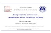 XI Workshop SIEPI 24-25 Gennaio 2013, Ancona (Italia) Competizione e incentivi: prospettive per le università italiane Stefano PALEARI Università degli.