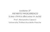 Lezione 2° INFARTO MIOCARDICO (caso clinico discusso in aula) Prof. Alessandro Capucci Universita Politecnica delle Marche.