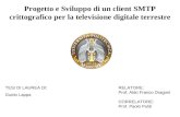 Progetto e Sviluppo di un client SMTP crittografico per la televisione digitale terrestre TESI DI LAUREA DI: Guido Lappa RELATORE: Prof. Aldo Franco Dragoni.