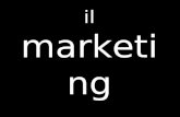 Il marketing. Il termine marketing deriva dal verbo inglese to market, che significa vendere, commercializzare, e viene utilizzato per indicare linsieme.
