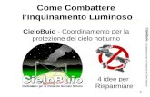 CieloBuio- Coordinamento per la Protezione del Cielo Notturno Come Combattere lInquinamento Luminoso 4 idee per Risparmiare CieloBuio - Coordinamento per.