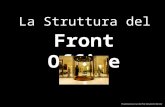 La Struttura del Front Office Presentazione a cura del Prof. Alessandro Mariotti.