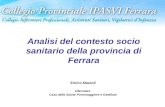 Analisi del contesto socio sanitario della provincia di Ferrara Enrico Mazzoli Infermiere Casa della Salute Portomaggiore e Ostellato.