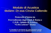 Modulo di Acustica titolare: Dr.ssa Cinzia Caliendo Protocollo dintesa tra Provveditorato degli Studi di Roma e C.N.R.- Istituto di Acustica O.M.Corbino-