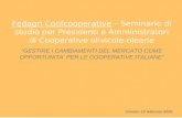 Fedagri Confcooperative – Seminario di studio per Presidenti e Amministratori di Cooperative olivicole-olearie GESTIRE I CAMBIAMENTI DEL MERCATO COME OPPORTUNITA.