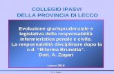 Dr A. Zagari - Evoluzione giurisprudenziale e legislativa della responsabilità infermieristica penale e civile. La responsabilità disciplinare dopo la.