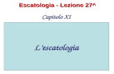 Escatologia - Lezione 27^ Capitolo XI Lescatologia.