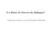 Le Rime di Onesto da Bologna Edizione critica a cura di Sandro Orlando.