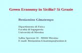 Green Economy in Sicilia? Sì Grazie Beniamino Ginatempo Dipartimento di Fisica Facoltà di Ingegneria Università di Messina Salita Sperone 31 - 98166 Messina.
