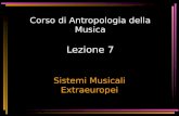Corso di Antropologia della Musica Lezione 7 Sistemi Musicali Extraeuropei.