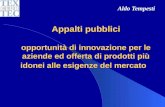 Appalti pubblici opportunità di innovazione per le aziende ed offerta di prodotti più idonei alle esigenze del mercato Aldo Tempesti.