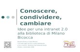 Conoscere, condividere, cambiare Idee per una intranet 2.0 alla biblioteca di Milano Bicocca Bonaria Biancu e Ilaria Moroni I siti web negli archivi e