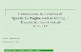 Conversione Automatica di Specifiche Pagine web in Immagini Tramite Ambienti virtuali (CASPITA) Tesi di: Paolo Pancaldi Relatore: Fabio Vitali CORSO DI.