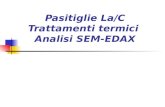 Pasitiglie La/C Trattamenti termici Analisi SEM-EDAX.