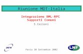 S. CerioniSupporti Comuni BML-RPC 1 Pavia 30 Settembre 2002 Integrazione BML-RPC Supporti Comuni Riunione MDT-Italia S.Cerioni.