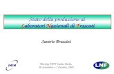 S. BracciniStato della produzione ai LNF 1 Saverio Braccini Meeting MDT Italia, Pavia, 30 Settembre – 1 Ottobre, 2002 Stato della produzione ai Laboratori.