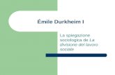 Émile Durkheim I La spiegazione sociologica de La divisione del lavoro sociale.