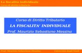 La fiscalità individuale Corso di diritto tributario Prof. Maurizio Sebastiano Messina Università degli Studi di Verona Corso di Diritto Tributario LA.