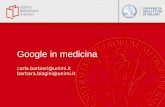 Google in medicina carla.barbieri@unimi.it barbara.biagini@unimi.it.