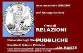 Anno Accademico 2008/2009 prof. Giuseppe Facchetti Corso di RELAZIONI PUBBLICHE IIa PARTE Università degli Studi di Milano Facoltà di Scienze Politiche.