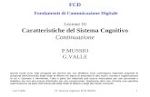 Ven 7/4/0610 Sistema cognitivo FCD 2005/61 FCD Fondamenti di Comunicazione Digitale Lezione 10 Caratteristiche del Sistema Cognitivo Continuazione P.MUSSIO.