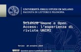 Scienze umane e Open Access: lesperienza di riviste UNIMI Paola Galimberti Torino 18 ottobre 2010 Questo/a opera è pubblicato sotto una Licenza Creative.