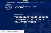 Valutazione della ricerca: le opportunità offerte dallOpen Access Alberto Silvani Torino 18 ottobre 2010 Questo/a opera è pubblicato sotto una Licenza.