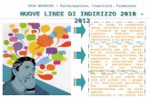 CASA NOVARINI – Partecipazione, Creatività, Formazione NUOVE LINEE DI INDIRIZZO 2010 - 2012 E' un luogo di promozione umana, culturale e sociale per i.