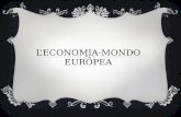 LECONOMIA-MONDO EUROPEA. Anche se in modi diversi di paese in paese, il Mondo a partire dagli ultimi decenni del 1600 assistette a un grande incremento.
