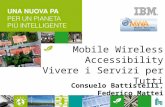 Mobile Wireless Accessibility Vivere i Servizi per Tutti Consuelo Battistelli, Federico Mattei.