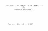 Contratti ad oggetto informatico (2) Policy aziendali Crema, dicembre 2011.
