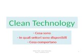 Clean Technology - Cosa sono - In quali settori sono disponibili - Cosa comportano Stefano Righi - Clean Technology Roma, 14 febbraio 2013 1.
