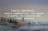 Carlo Goldoni: nella commistione tra mondo e scena, la nascita del teatro moderno.