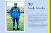10° Angelo Colombo Portiere – 1.68 m Con lHellas: 53 presenze e 70 gol subiti Iniziò la sua carriera nella Pro Vercelli dove disputò 5 campionati tra Serie.
