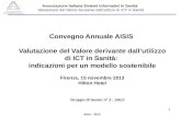 Aisis - 2013 Associazione Italiana Sistemi Informativi in Sanità Valutazione del Valore derivante dallutilizzo di ICT in Sanità Convegno Annuale AISIS.