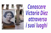 Questo paese fu il luogo testimone dello svolgersi della vita di Victoria Díez per 24 anni Per lei, Siviglia fu una porta aperta che allargò il cuore.