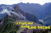 I Figli del Sole Los Incas Lo Splendore di Dio sulla Terra Machu Picchu.