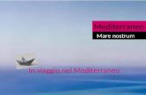 Mediterraneo Mare nostrum In viaggio nel Mediterraneo.