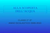 ALLA SCOPERTA DELLACQUA CLASSI 2^-3^ ANNO SCOLASTICO 2009-2010.